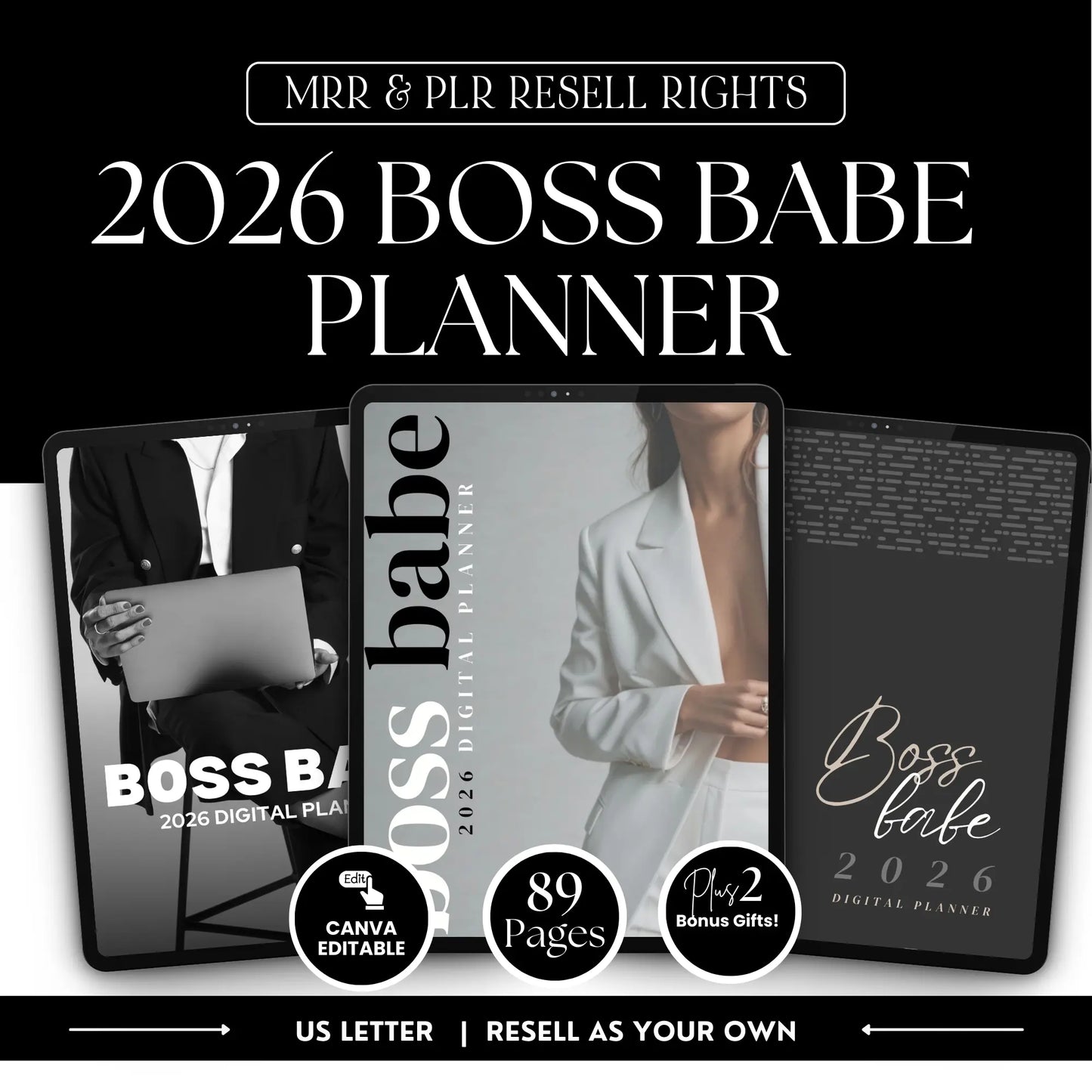 2026 Boss Babe Digital Planner bundle displayed on tablets with sleek black and white covers. Canva-editable planner with 89 pages in US Letter size. Includes MRR & PLR resell rights so you can rebrand and sell as your own, plus 2 bonus gifts. Minimal, professional design for entrepreneurs and digital product sellers.